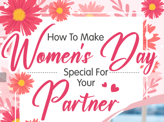 How To Make Women's Day Special For Your Partner