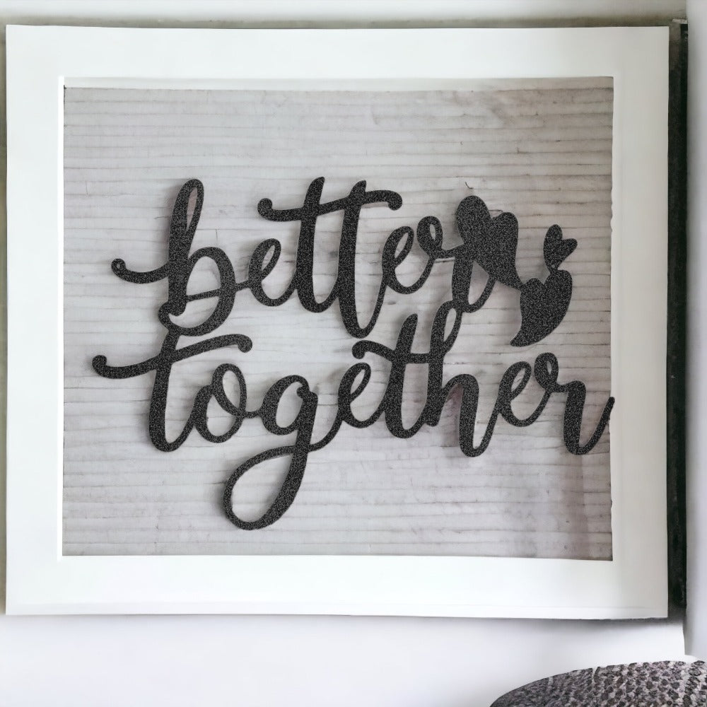 Better Together Metal Sign