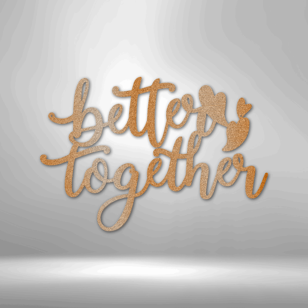 Better Together Metal Sign