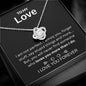To My Love | Love Knot Necklace | I am not perfect...