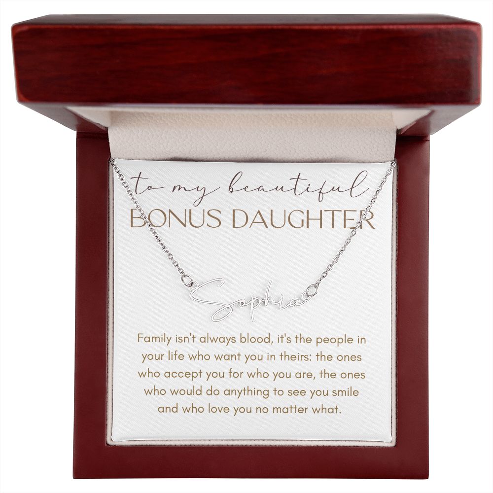 To My Beautiful Bonus Daughter | Family Isn't Always Blood | Personalized Signature Name Necklace