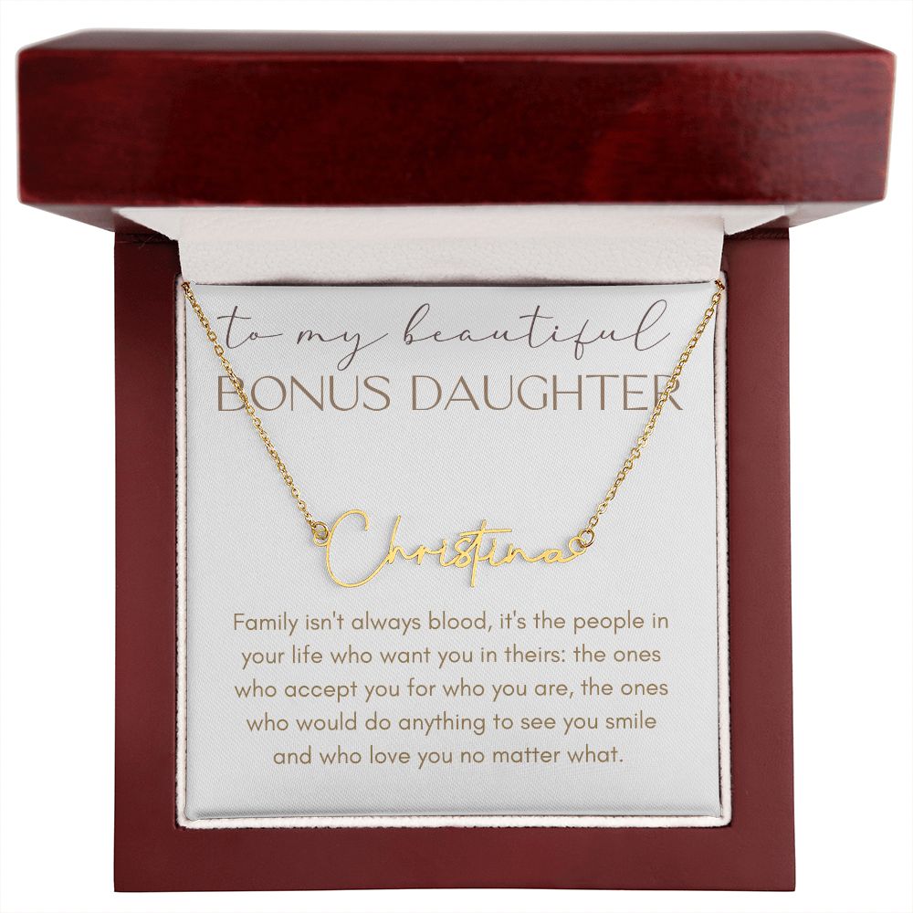 To My Beautiful Bonus Daughter | Family Isn't Always Blood | Personalized Signature Name Necklace