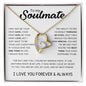 To My Soulmate | Forever Love Necklace | I may not be your first date..