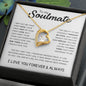 To My Soulmate | Forever Love Necklace | I may not be your first date..