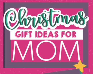 Christmas Gift Ideas for Mom -INFOGRAPHIC