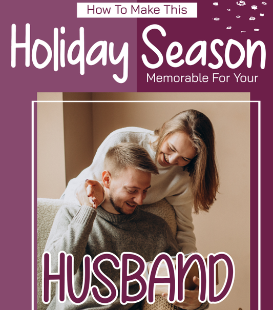 How To Make This Holiday Season Memorable For Your Husband-INFOHGRAPHIC