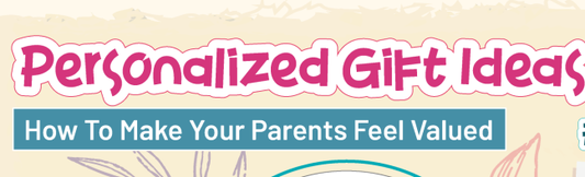 Personalized Gift Ideas: How To Make Your Parents Feel Valued-INFOGRAPHIC