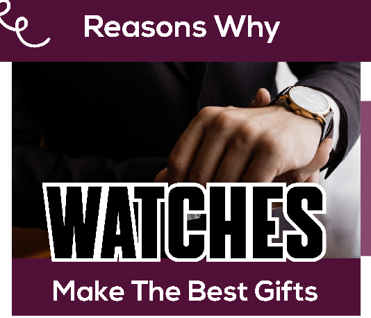 Reasons Why Watches Make The Best Gifts-INFOGRAPHIC