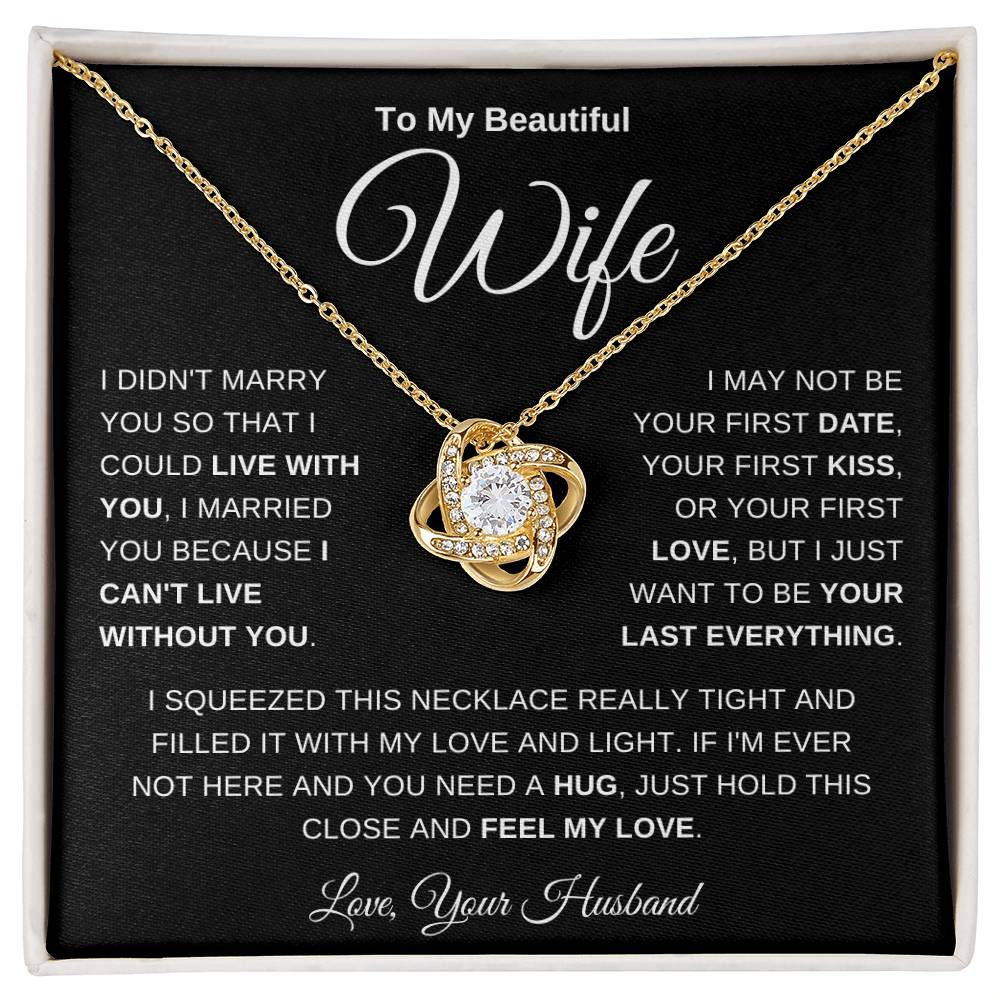 [ALMOST SOLD OUT] To My Beautiful Wife | I Didn't Marry You So That I Could Live With You (Love Knot Necklace)