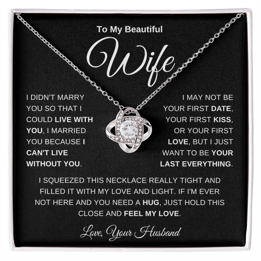 [ALMOST SOLD OUT] To My Beautiful Wife | I Didn't Marry You So That I Could Live With You (Love Knot Necklace)