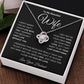 [ALMOST SOLD OUT] To My Beautiful Wife | I Didn't Marry You So That I Could Live With You (Love Knot Necklace)