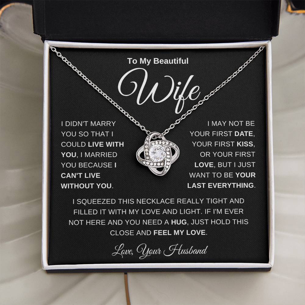 [ALMOST SOLD OUT] To My Beautiful Wife | I Didn't Marry You So That I Could Live With You (Love Knot Necklace)