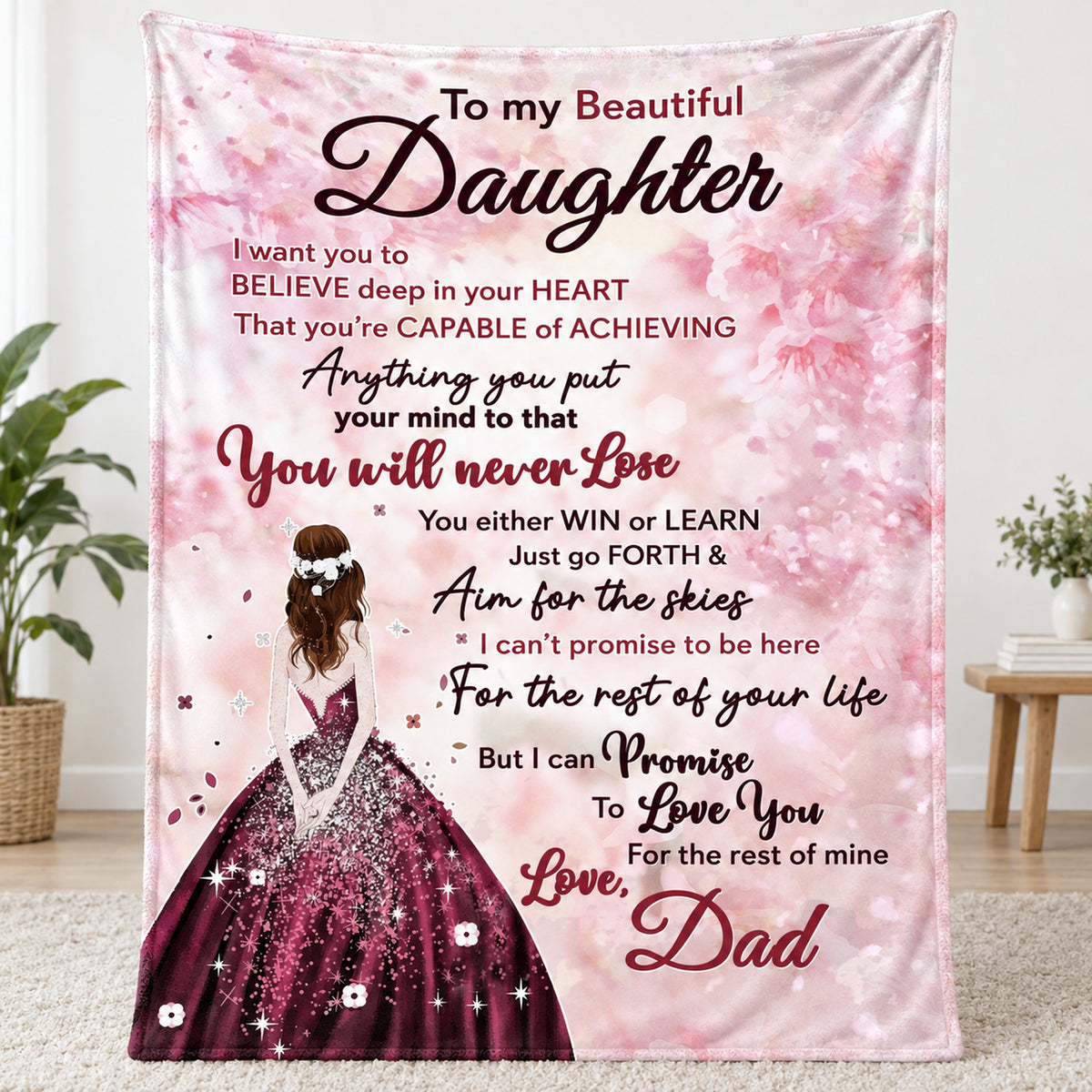 To My Beautiful Daughter from Dad Blanket – I Want You to Believe – Pink Ball Gown Plush Fleece Blanket