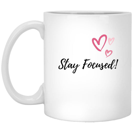 Stay Focused Mug | 11 oz. White Mug