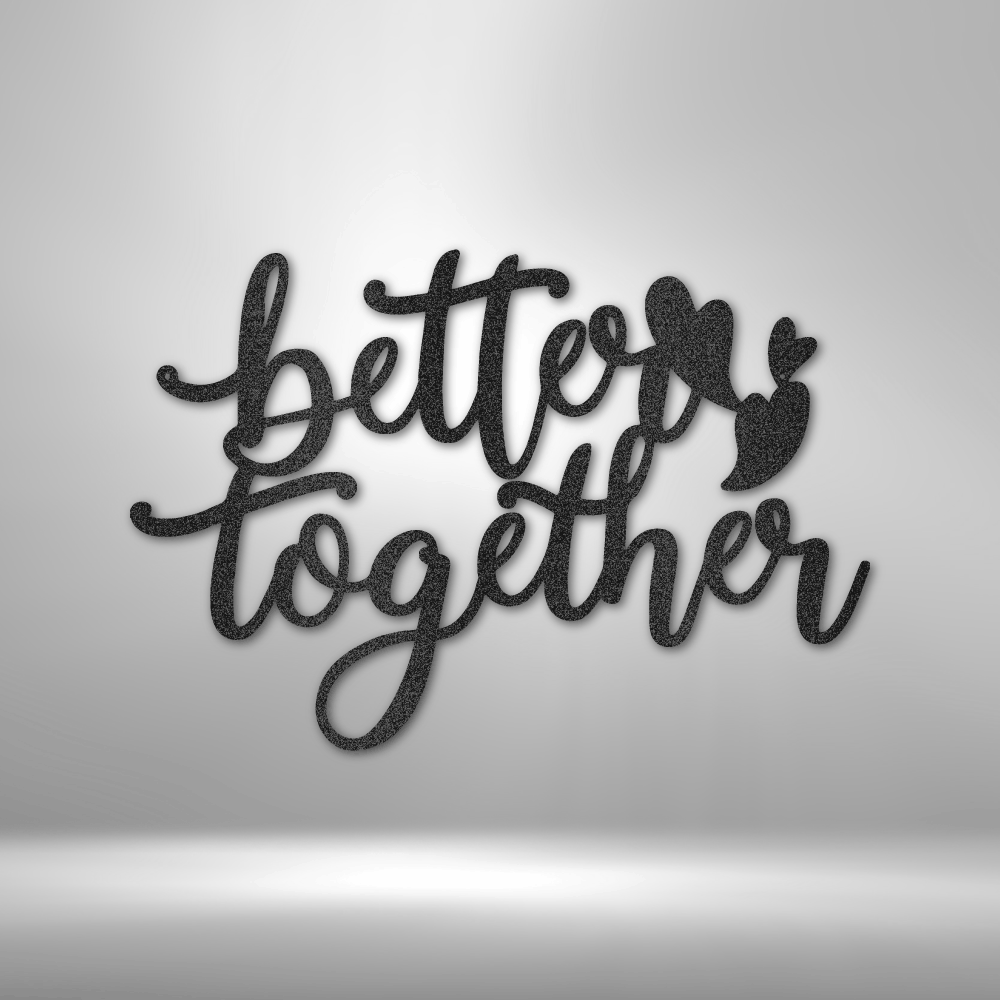 Better Together Metal Sign