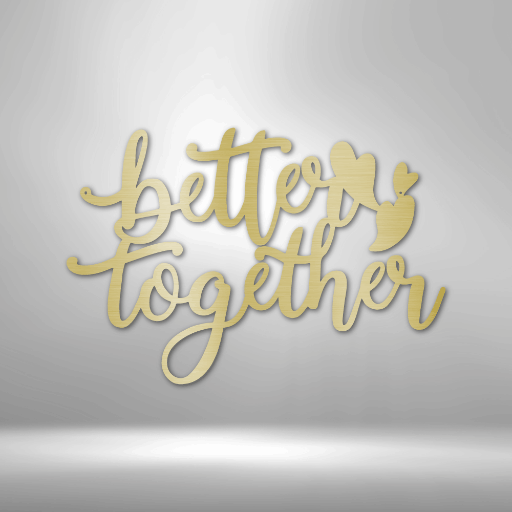 Better Together Metal Sign