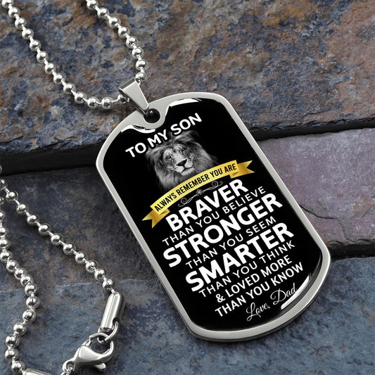To My Son Love Dad  | You Are Braver than You Believe | Military Dog Tag