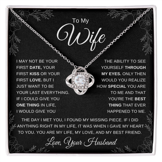 To My Wife from Your Husband | Love Knot Necklace | I may not be your first date..
