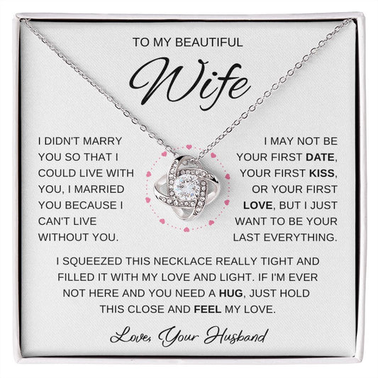 [Almost Gone] To My Beautiful Wife | I Married You Because I Can't Live Without You. (Love Knot Necklace)
