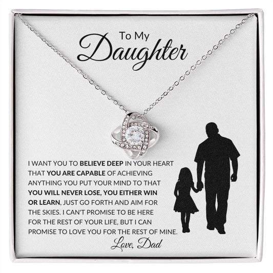 To My Daughter from Dad | Love Knot Necklace | I want you to believe deep in your heart...