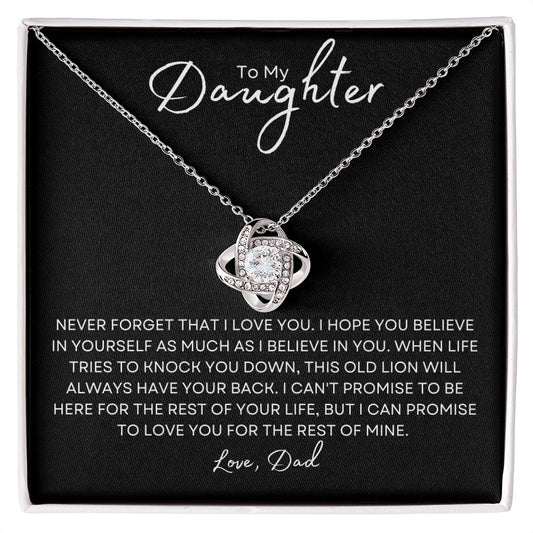 To My daughter from Dad | Love Knot Necklace | Never Forget that I love you. I hope you believe in yourself as much as I believe in you.