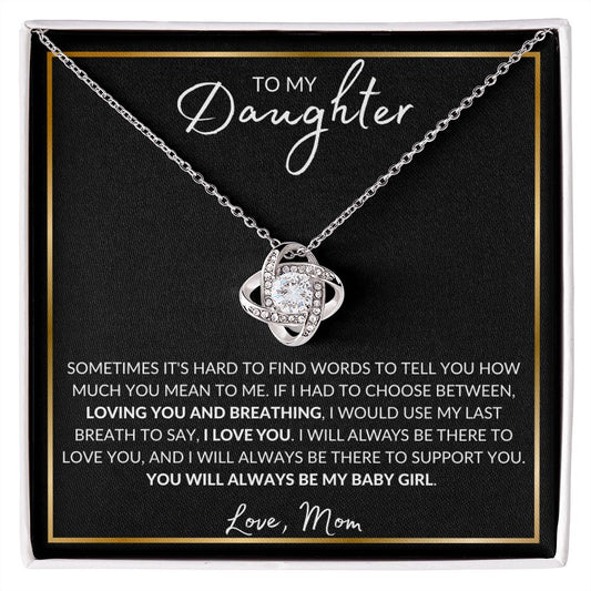 To My Daughter from Mom| Love Knot Necklace | You will always be my baby girl.