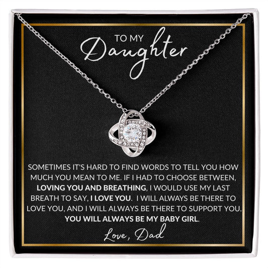 To My Daughter from Dad | Love Knot Necklace | You will always be my baby girl.