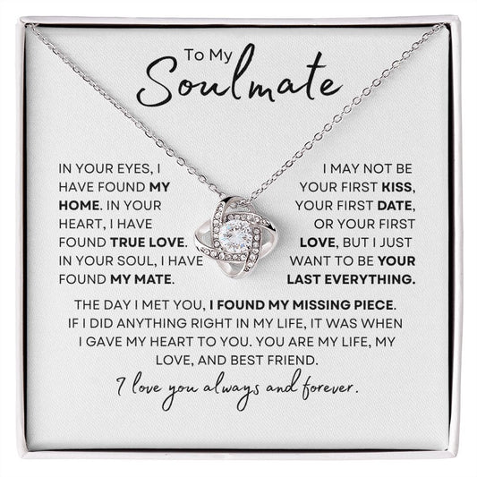 To My Soulmate | Love Knot Necklace | The day I met you, I found my missing piece.