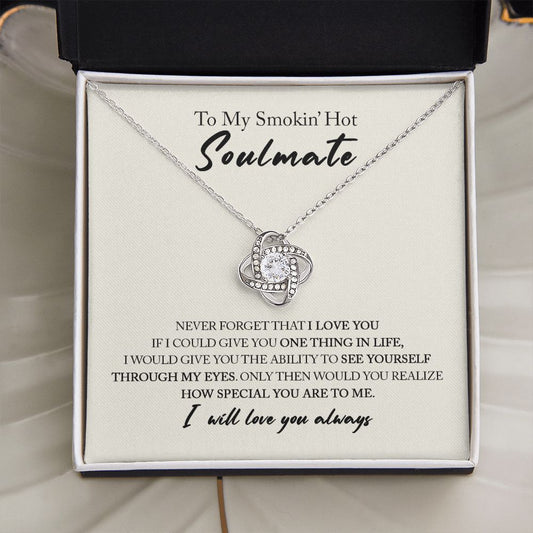 To My Smokin' Hot Soulmate | Love Knot Necklace I Love You  💘💝