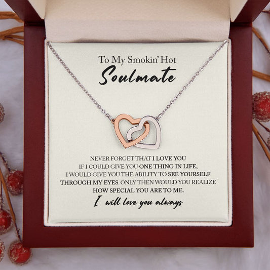 To My Smokin' Hot Soulmate | Interlocking Heart Necklace | I Love You  💘💝