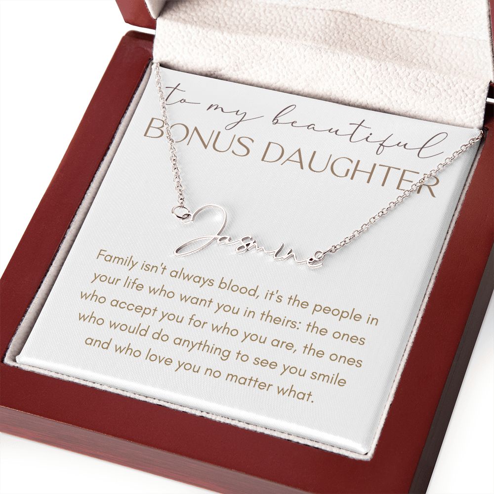 To My Beautiful Bonus Daughter | Family Isn't Always Blood | Personalized Signature Name Necklace