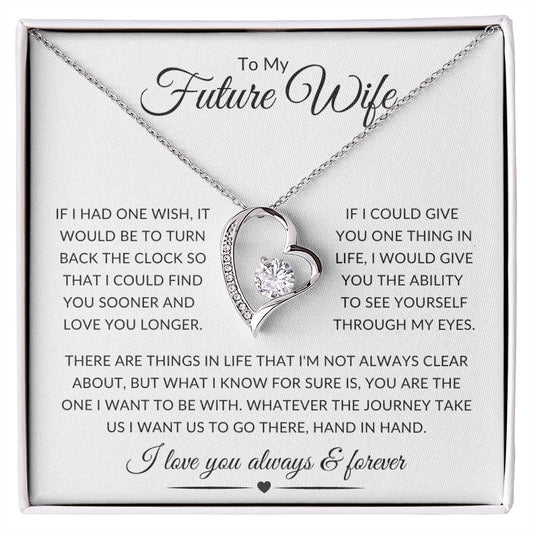 To My Future Wife | Forever Love Necklace | If I had one wish, it would be to turn back the clock..