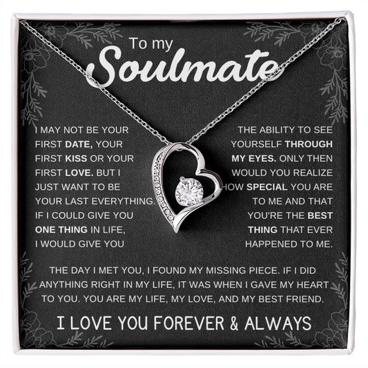 To My Soulmate | Forever Love Necklace | I may not be your first date...