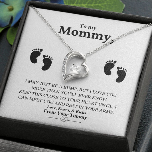 To My Mommy from Your Tummy | Forever Love Necklace | I may just be a bump, but I love you more than you'll ever know.